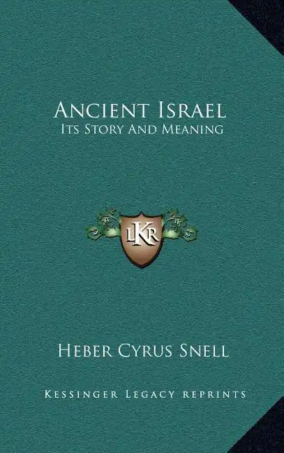 Ancient Israel: Its Story and Meaning - Hardcover