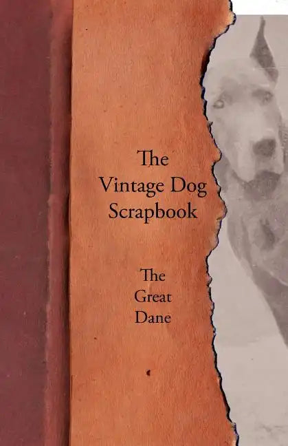 The Vintage Dog Scrapbook - The Great Dane - Paperback