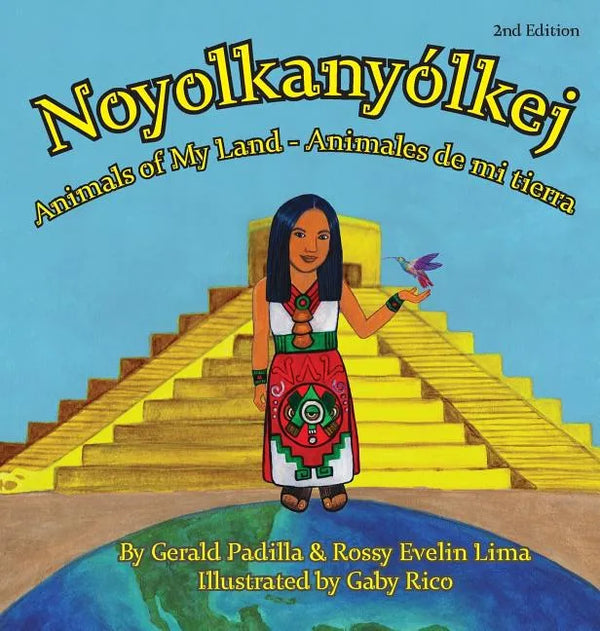 Animals of My Land: Animales de mi tierra/Noyolkanyolkej - Hardcover