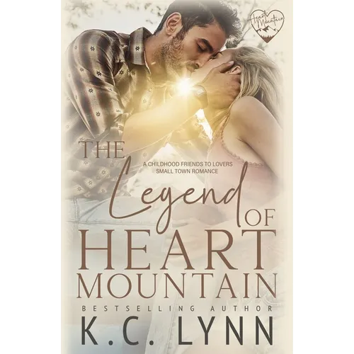 The Legend of Heart Mountain: A Childhood Friends to Lovers Romance - Paperback