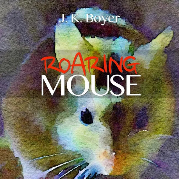 Roaring Mouse: a fun and exciting illustrated children's bedtime story (Picture book for kids ages 6-8, Early Reader Book) - Paperback