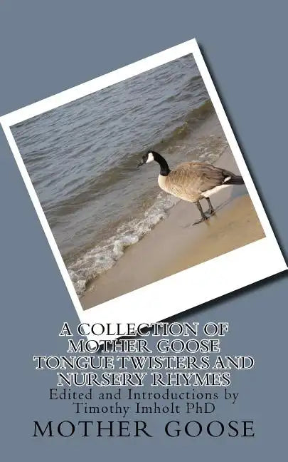 A Collection of Mother Goose Tongue Twisters and Nursery Rhymes - Paperback