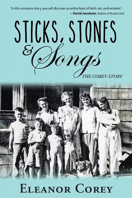 Sticks, Stones & Songs: The Corey Story - Paperback