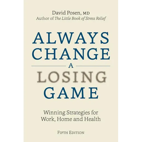 Always Change a Losing Game: Winning Strategies for Work, Home and Health - Paperback