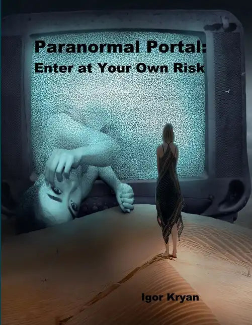 Paranormal Portal: Enter at Your Own Risk - Paperback