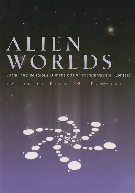 Alien Worlds: Social and Religious Dimensions of Extraterrestrial Contact - Paperback