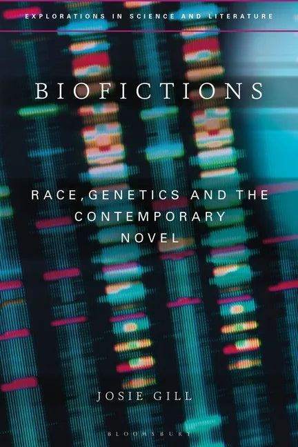 Biofictions: Race, Genetics and the Contemporary Novel - Paperback
