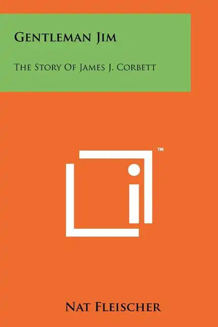 Gentleman Jim: The Story Of James J. Corbett - Paperback