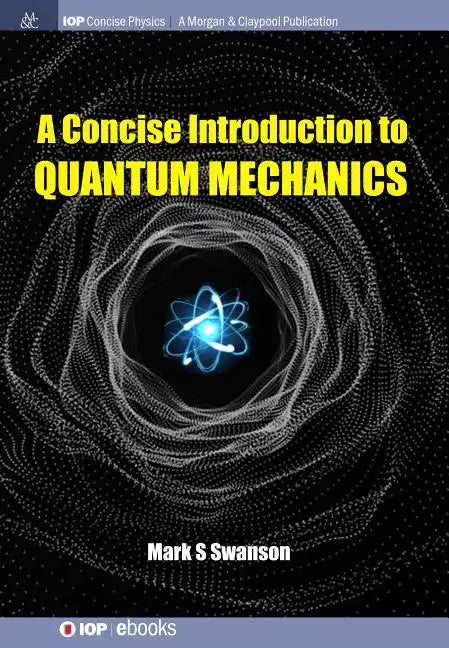 A Concise Introduction to Quantum Mechanics - Paperback