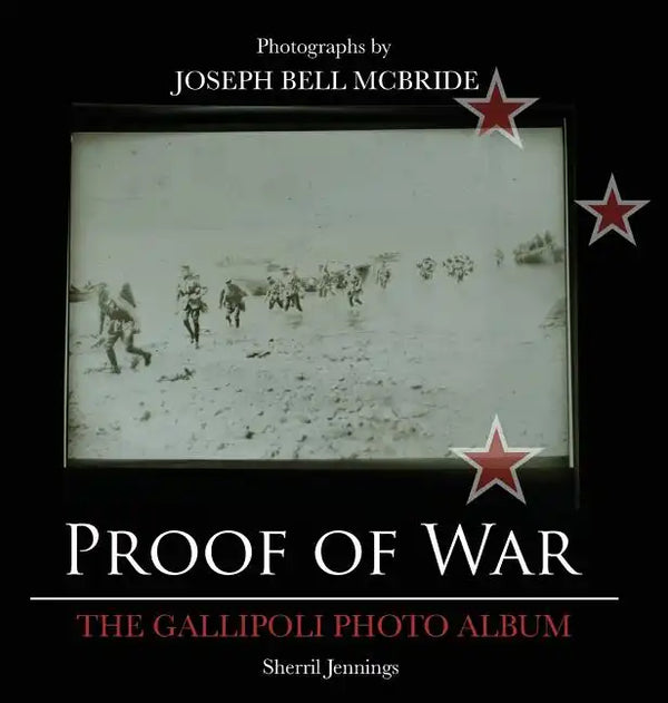Proof Of War: The Gallipoli Photo Album - Hardcover