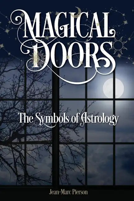 Magical Doors: The Symbols of Astrology - Paperback