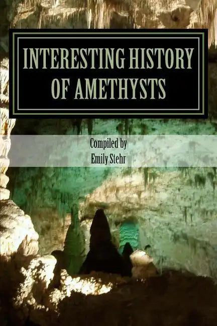 Interesting History of Amethysts - Paperback