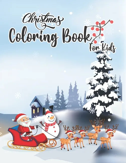 Christmas Coloring Book for Kids: Perfect Coloring Book on Christmas Eve for Kids Toddlers Young Boys and Girls - Paperback