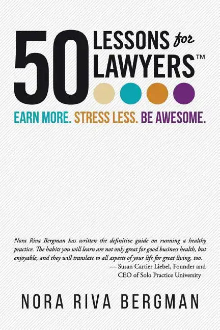 50 Lessons for Lawyers: Earn more. Stress less. Be awesome. - Paperback