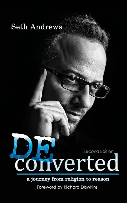 Deconverted: A Journey from Religion to Reason - Hardcover