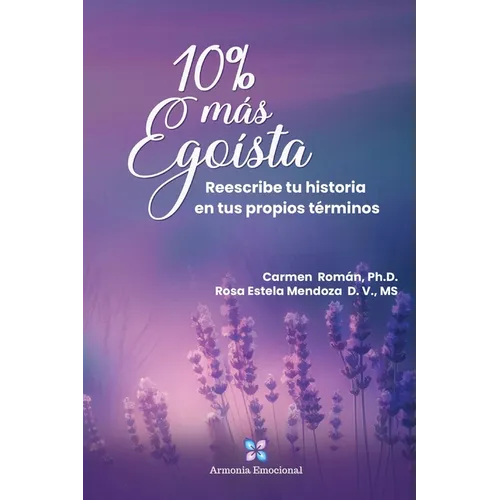 10% m?s Ego?sta: Reescribe tu historia en tus propios t?rminos - Paperback
