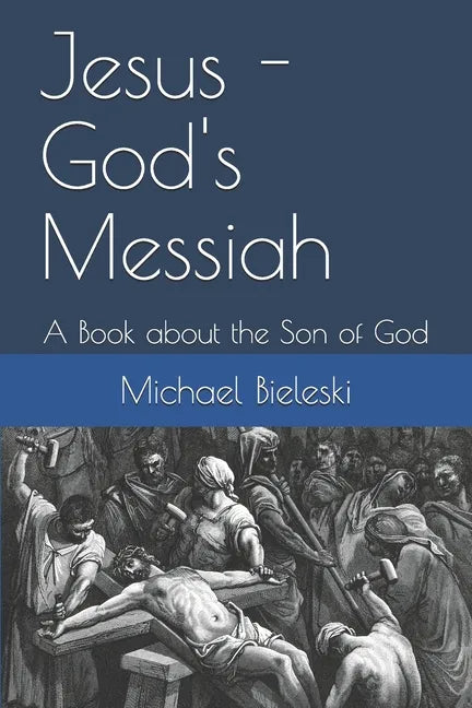 Jesus - God's Messiah: A Book about the Son of God - Paperback
