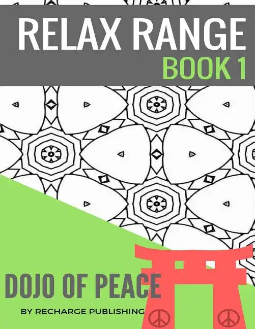 Adult Colouring Book: Doodle Pad - Relax Range Book 1: Stress Relief Adult Colouring Book - Dojo of Peace! - Paperback
