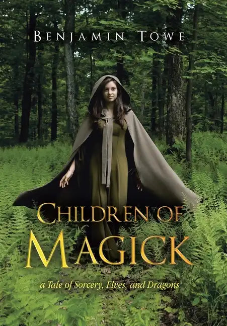 Children of Magick: A Tale of Sorcery, Elves, and Dragons - Hardcover