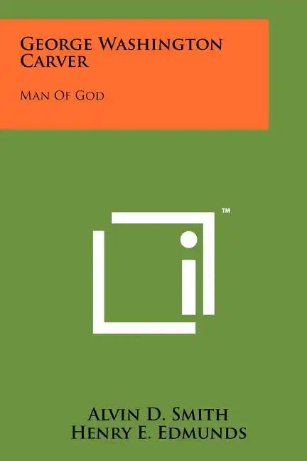 George Washington Carver: Man Of God - Paperback