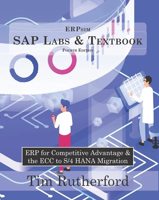 ERPsim SAP Labs & Textbook: ERP for Competitive Advantage & the ECC to S/4 HANA Migration - Paperback