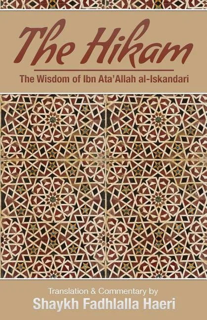 The Hikam - The Wisdom of Ibn `Ata' Allah - Paperback