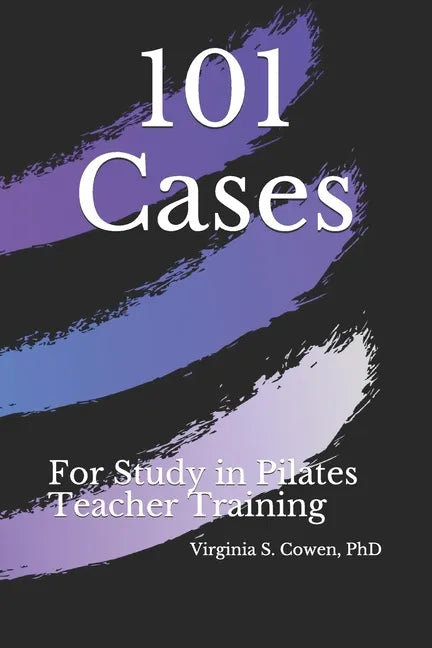101 Cases for Study in Pilates Teacher Training - Paperback