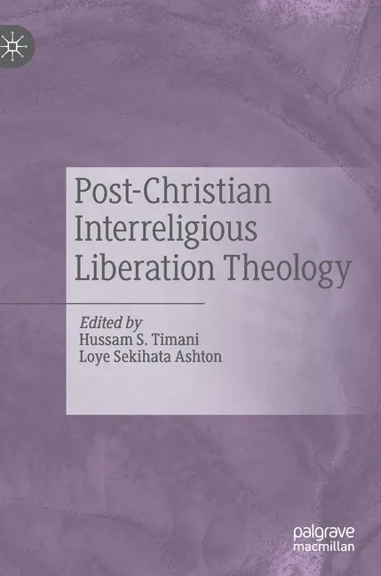 Post-Christian Interreligious Liberation Theology - Hardcover