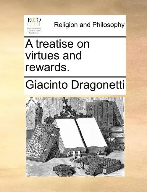 A Treatise on Virtues and Rewards. - Paperback