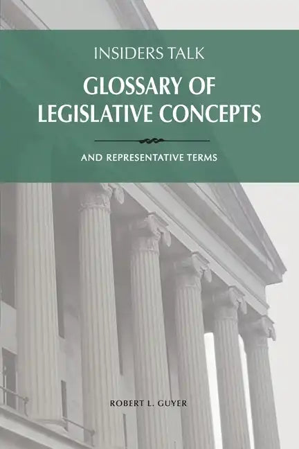 Insiders Talk: Glossary of Legislative Concepts and Representative Terms - Paperback