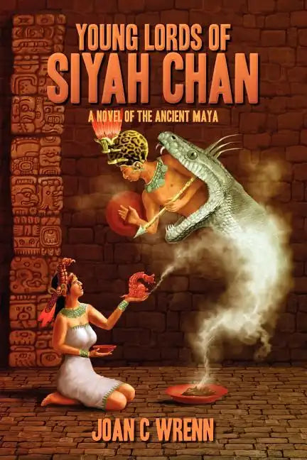 Young Lords of Siyah Chan: A Novel of the Ancient Maya - Paperback