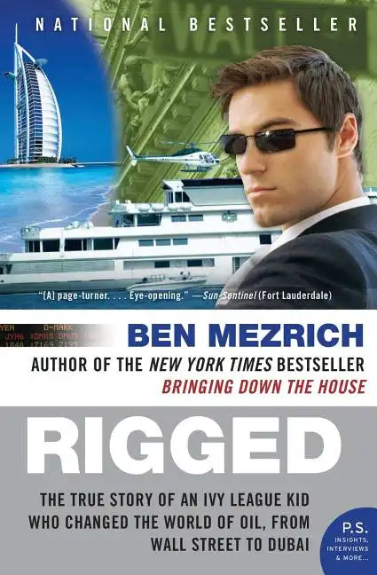 Rigged: The True Story of an Ivy League Kid Who Changed the World of Oil, from Wall Street to Dubai - Paperback