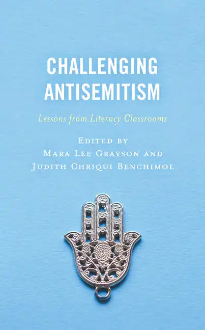 Challenging Antisemitism: Lessons from Literacy Classrooms - Hardcover