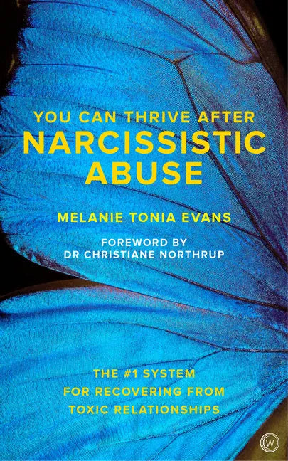 You Can Thrive After Narcissistic Abuse: The #1 System for Recovering from Toxic Relationships - Paperback