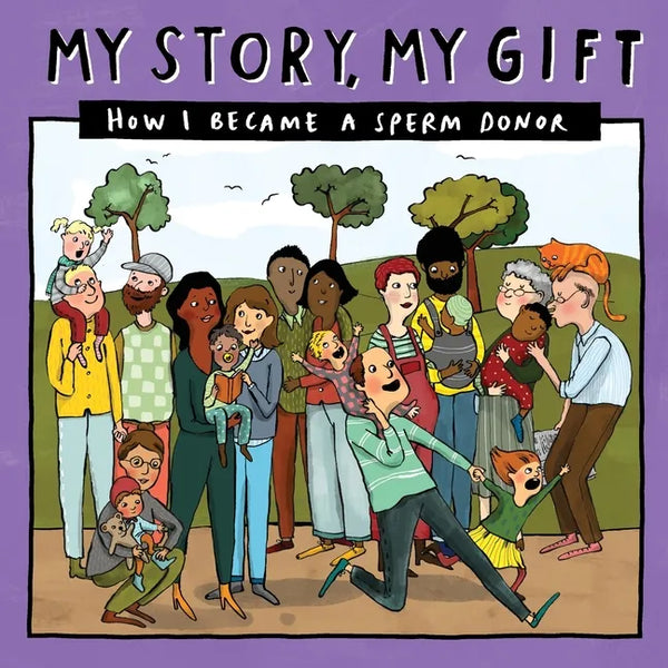 My Story, My Gift (28): HOW I BECAME A SPERM DONOR (Known recipient) - Paperback