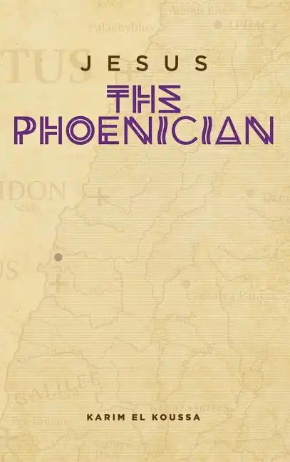 Jesus the Phoenician - Hardcover
