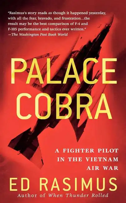 Palace Cobra: A Fighter Pilot in the Vietnam Air War - Paperback
