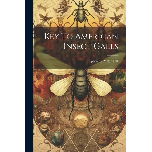 Key To American Insect Galls - Paperback
