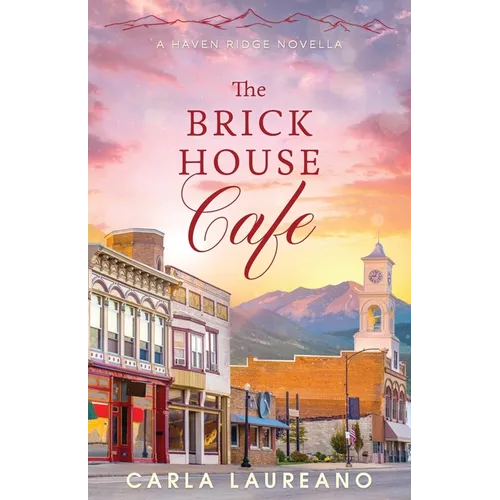 The Brick House Cafe: A Clean Small-Town Contemporary Romance Novella - Paperback