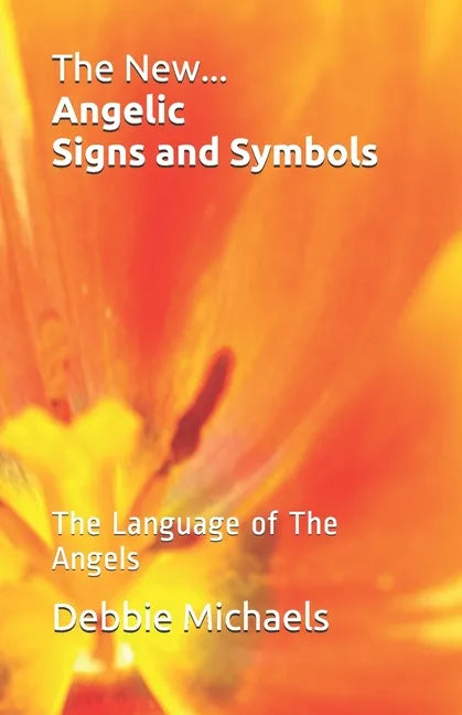 The New... Angelic Signs and Symbols: The Language of The Angels - Paperback