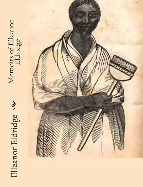 Memoirs of Elleanor Eldridge - Paperback