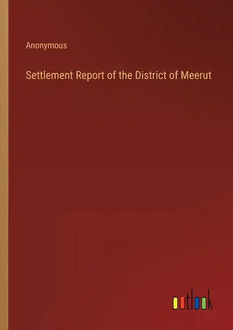 Settlement Report of the District of Meerut - Paperback