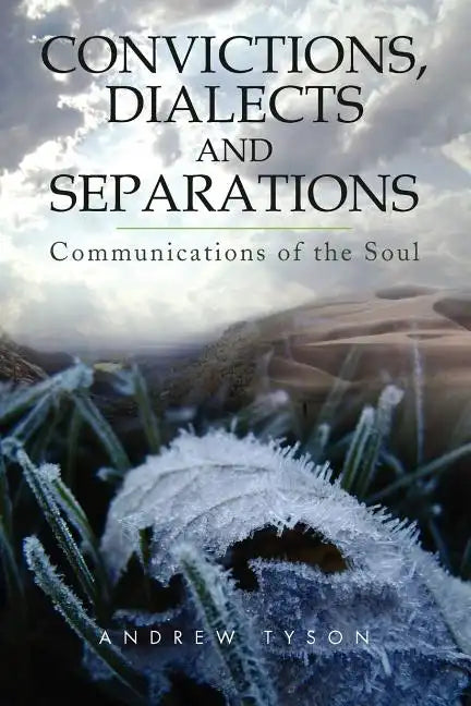 Convictions, Dialects and Separations: Communications of the Soul - Paperback