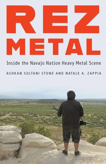 Rez Metal: Inside the Navajo Nation Heavy Metal Scene - Paperback
