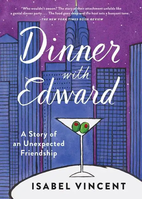 Dinner with Edward: A Story of an Unexpected Friendship - Paperback