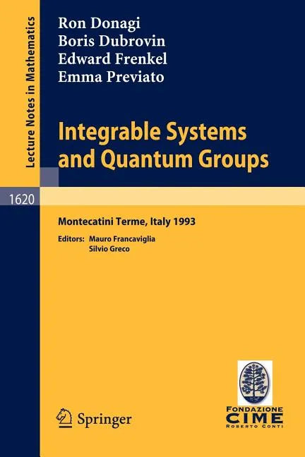 Integrable Systems and Quantum Groups: Lectures Given at the 1st Session of the Centro Internazionale Matematico Estivo (C.I.M.E.) Held in Montecatini - Paperback