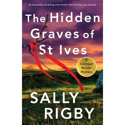 The Hidden Graves of St Ives: An absolutely nail-biting crime thriller that will have you hooked - Paperback
