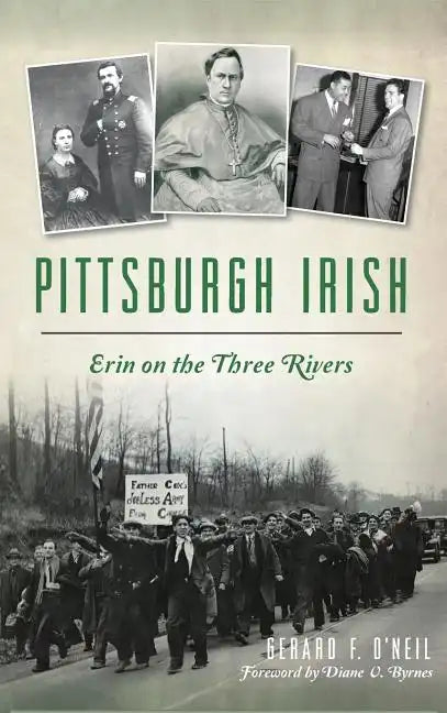 Pittsburgh Irish: Erin on the Three Rivers - Hardcover