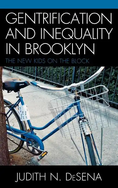 Gentrification and Inequality in Brooklyn: The New Kids on the Block - Hardcover