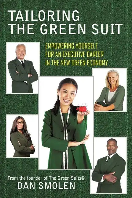 Tailoring the Green Suit: Empowering Yourself for an Executive Career in the New Green Economy - Paperback